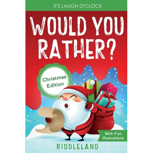 It's Laugh O'Clock - Would You Rather? Christmas Edition: A Hilarious and Interactive Question Game Book for Boys and Girls - Stocking Stuffer for Kid