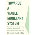 Towards a Viable Monetary System: The Need for a National Complementary Currency for the United States