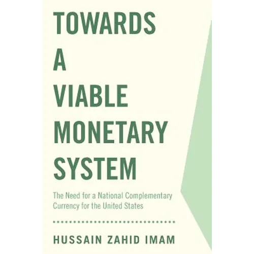 Towards a Viable Monetary System: The Need for a National Complementary Currency for the United States