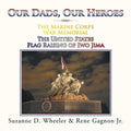 The Marine Corps War Memorial the United States Flag Raising of Iwo Jima: Our Dads, Our Heroes