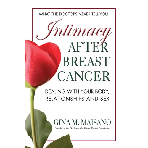 Intimacy After Breast Cancer: Dealing With Your Body, Relationships and Sex