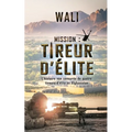 Mission: tireur d'élite: L'histoire de quatre tireurs d'élite en Afghanistan