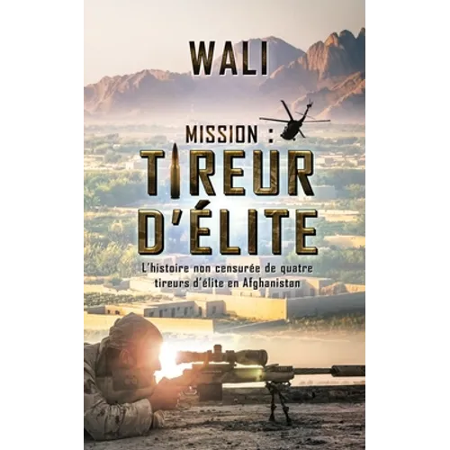 Mission: tireur d'élite: L'histoire de quatre tireurs d'élite en Afghanistan