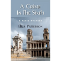 A Crime In The Sixth: A Paris Mystery