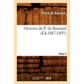 Oeuvres de P. de Ronsard. Tome 4 (Éd.1887-1893)