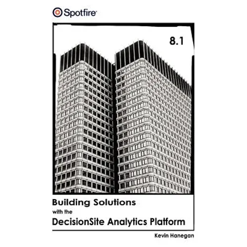 Building Solutions with the Decisionsite Analytics Platform