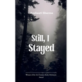 Still, I Stayed