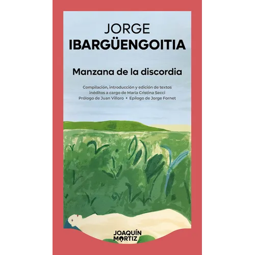 Manzana de la Discordia: Crónicas Y Correspondencia, Textos Inéditos / The Apple of Discord: Unpublished Letters and Chronicles