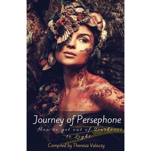 Journey of Persephone: How to get out of Darkness to Light