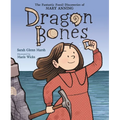 Dragon Bones: The Fantastic Fossil Discoveries of Mary Anning