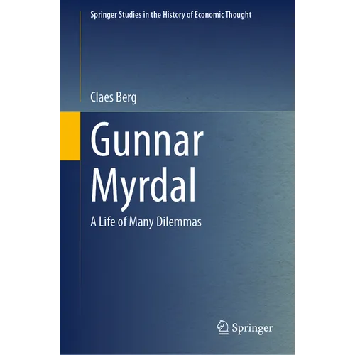 Gunnar Myrdal: A Life of Many Dilemmas