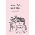 You, Me, and Her.