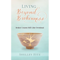 Living Beyond Brokenness: Broken Crayons Still Color Devotional
