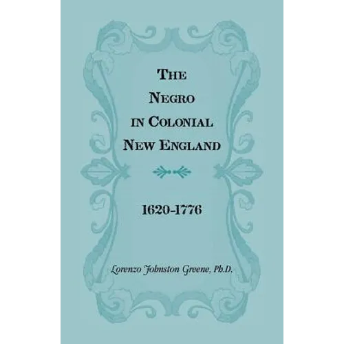 The Negro in Colonial New England 1620-1776