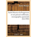 Saint-Maurice-La-Fougereuse Et Son Prieuré Millénaire, Monographie Paroissiale