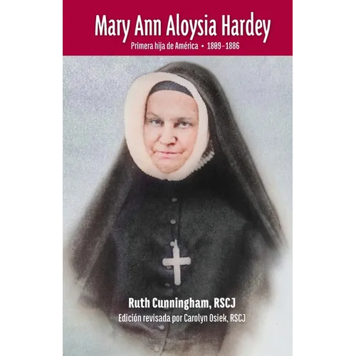 Mary Ann Aloysia Hardey: Primera hija de América 1809 -1886