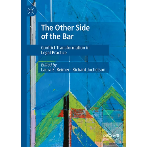 The Other Side of the Bar: Conflict Transformation in Legal Practice