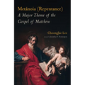 Metánoia (Repentance): A Major Theme of the Gospel of Matthew