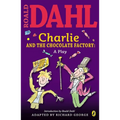 Charlie and the Chocolate Factory: A Play
