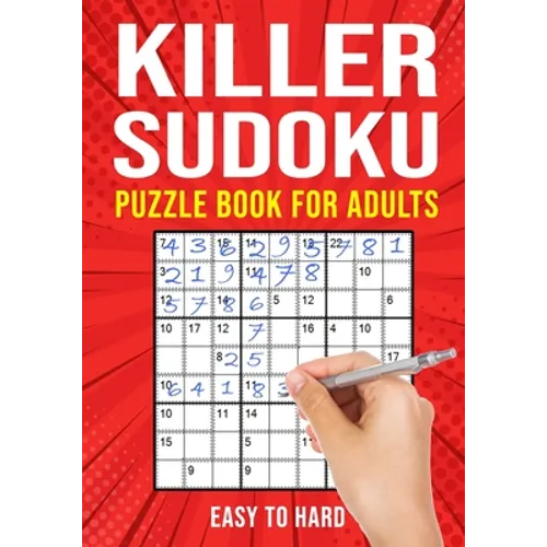 Killer Sudoku Puzzle Book for Adults: (Sumdoku Sum Doku Sumoku Addoku Samunamupure) Math Logic Puzzle Books Easy to Hard