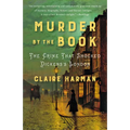 Murder by the Book: The Crime That Shocked Dickens's London