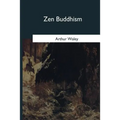 Zen Buddhism: and Its Relation to Art