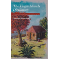 The Virgin Islands Dictionary: A Collection of Words and Phrases so You Could Say It Like We