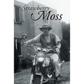 Strawberry Moss: A Compilation of Poetry