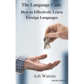 The Language Code: How to Effectively Learn Foreign Languages