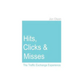 Hits, Clicks and Misses: The Traffic Exchange Experience