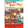 Wish You Weren't Here!: The Black Cat Anthology of Travel Humor