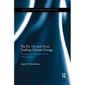 The EU, US and China Tackling Climate Change: Policies and Alliances for the Anthropocene