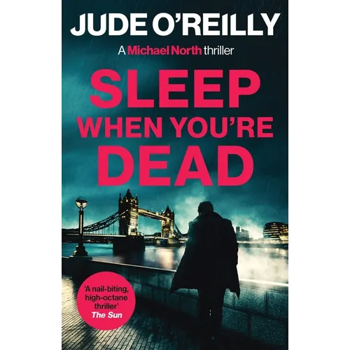 Sleep When You're Dead: A gripping action thriller for fans of Mark Dawson and David Baldacci