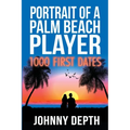 Portrait of a Palm Beach Player: 1000 First Dates