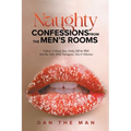 Naughty Confessions From The Men's Room