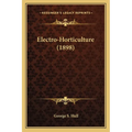 Electro-Horticulture (1898)