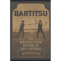 Bartitsu: The Walking Stick Method of Self-Defence