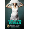 Nada es por Casualidad