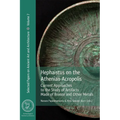 Hephaistus on the Athenian Acropolis: Current Approaches to the Study of Artifacts Made of Bronze and Other Metals
