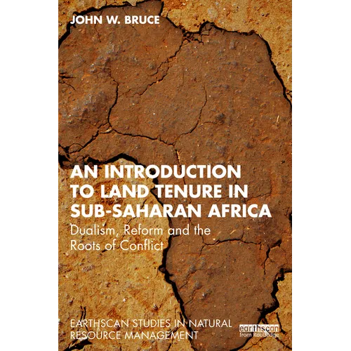 An Introduction to Land Tenure in Sub-Saharan Africa: Dualism, Reform and the Roots of Conflict