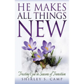 He Makes All Things New: Trusting God in Seasons of Transition