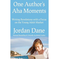 One Author's AHA Moments: Writing Revelations with a Focus on the Young Adult Market