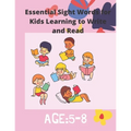 Essential Sight Words for Kids Learning to Write and Read: Activity Workbook That Help Children Recognize, Write And Learn More Than 100 High Frequenc