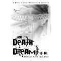 And Death Dreamt Us All
