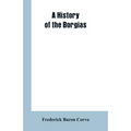 A History of the Borgias