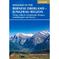 Walking in the Bernese Oberland - Grindelwald, Wengen, Lauterbrunnen, and Murren: 50 Day Walks in the Jungfrau Region