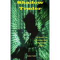 Shadow Trader: The Deadly Cat and Mouse Game of Algorithmic Trading