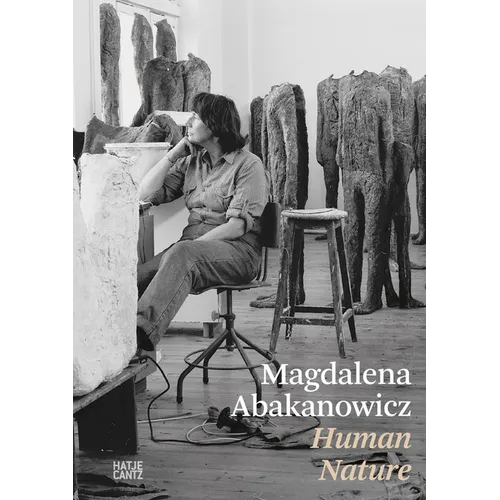 Magdalena Abakanowicz: Human Nature