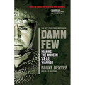 Damn Few: Making the Modern SEAL Warrior