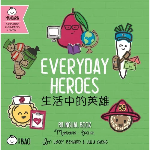 Everyday Heroes (Simplified Mandarin-English Version): A Bilingual Book in English and Mandarin with Simplified Characters and Pinyin